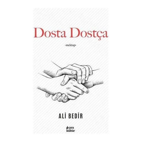 Dosta Dostça | Çıra Yayınları (İnce Kapak)