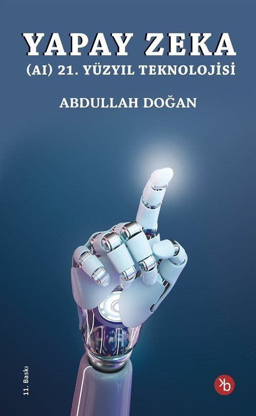 Yapay Zeka AI 21. Yüzyıl Teknolojisi | Birinci Kitap (İnce Kapak)