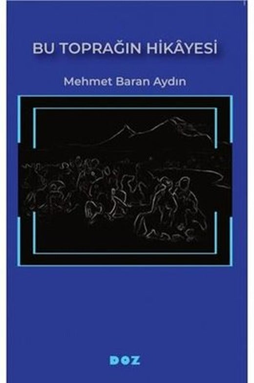 Bu Toprağın Hikayesi | Doz (İnce Kapak)