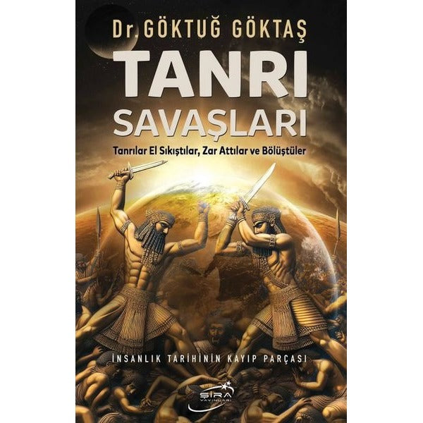 Tanrı Savaşları - İnsanlık Tarihinin Kayıp Parçası | Şira Yayınları