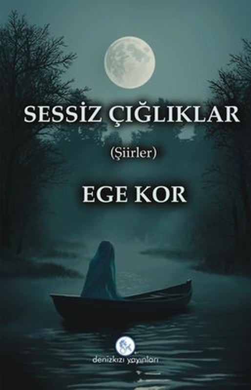 Sessiz Çığlıklar - Şiirler | Deniz Kızı Yayınları (İnce Kapak)