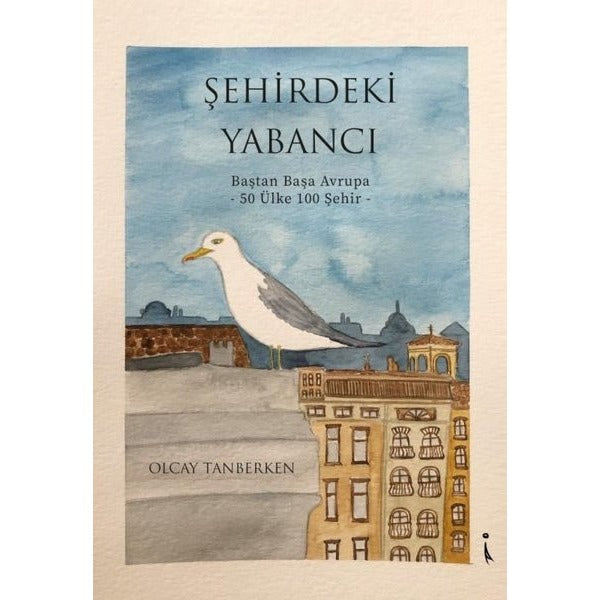 Şehirdeki Yabancı - Baştan Başa Avrupa 50 Ülke 100 Şehir | İkinci Adam Yayınları