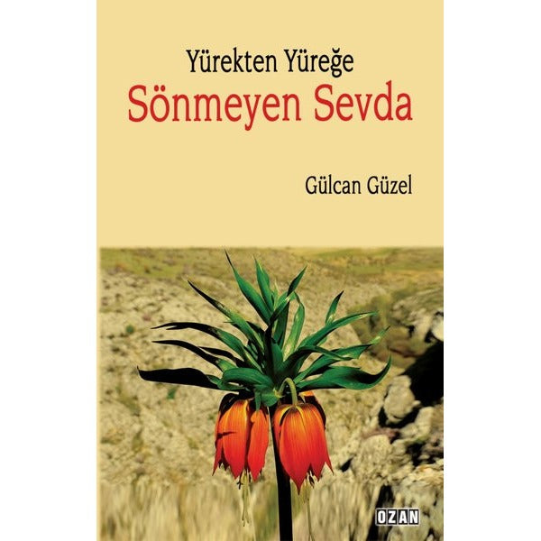 Yürekten Yüreğe Sönmeyen sevda