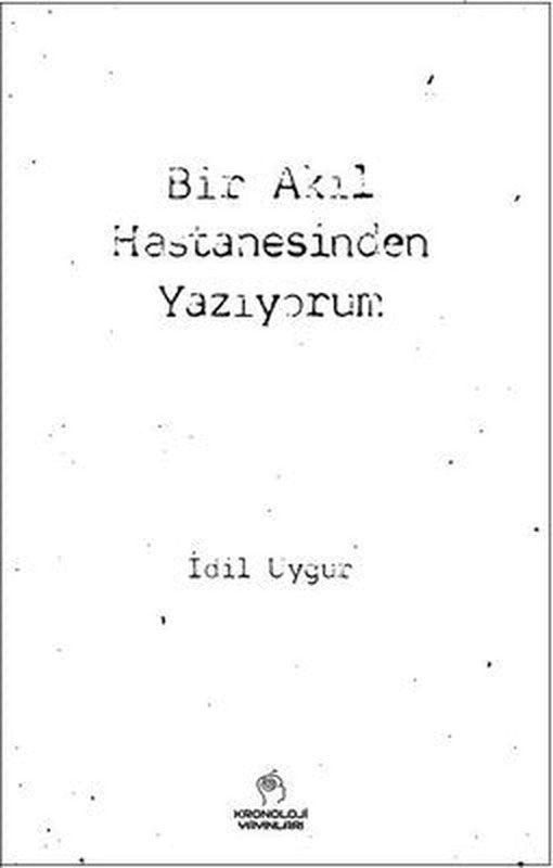 Bir Akıl Hastanesinden Yazıyorum | Kronoloji Yayınları