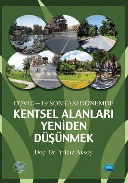 Covid-19 Sonrası Dönemde Kentsel Alanları Yeniden Düşünmek | Nobel Akademik Yayıncılık (İnce Kapak)