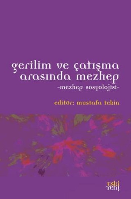 Gerilim ve Çatışma Arasında Mezhep