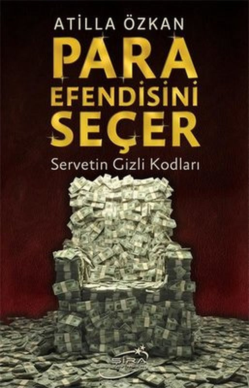 Para Efendisini Seçer - Servetin Gizli Kodları | Şira Yayınları (İnce Kapak)