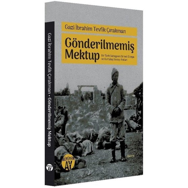Gazi İbrahim Tevfik Çırakman - Gönderilmemiş Mektup