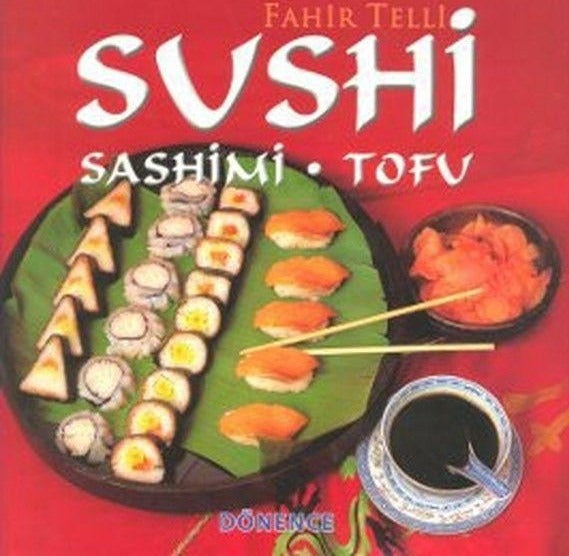 Sushi Sashimi - Tofu | Dönence Basım ve Yayın Hizmetleri (Ciltli)