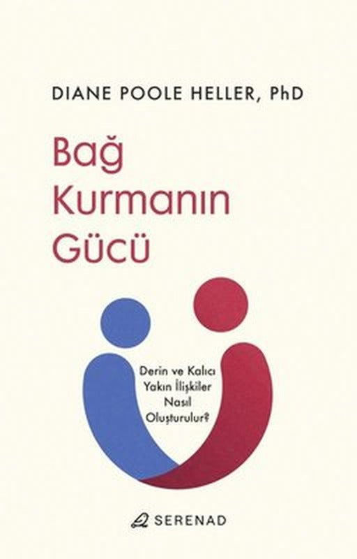 Bağ Kurmanın Gücü - Derin ve Kalıcı Yakın İlişkiler Nasıl Oluşturulur? | Serenad
