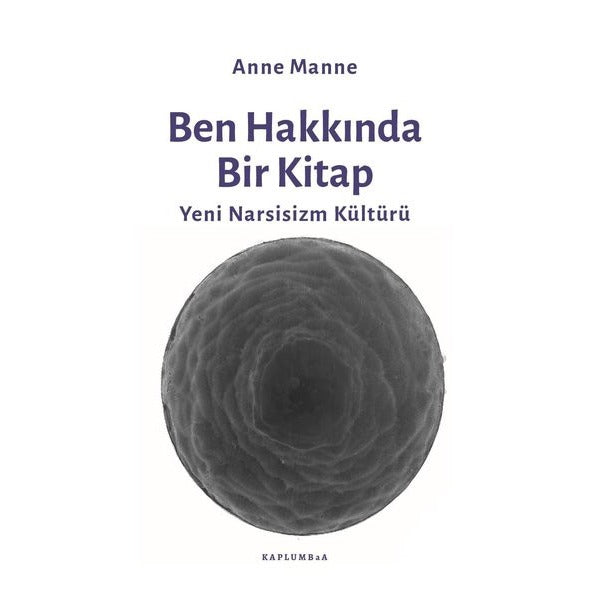 Ben Hakkında Bir Kitap - Yeni Narsisizm Kültürü | Kaplumbaa (İnce Kapak)