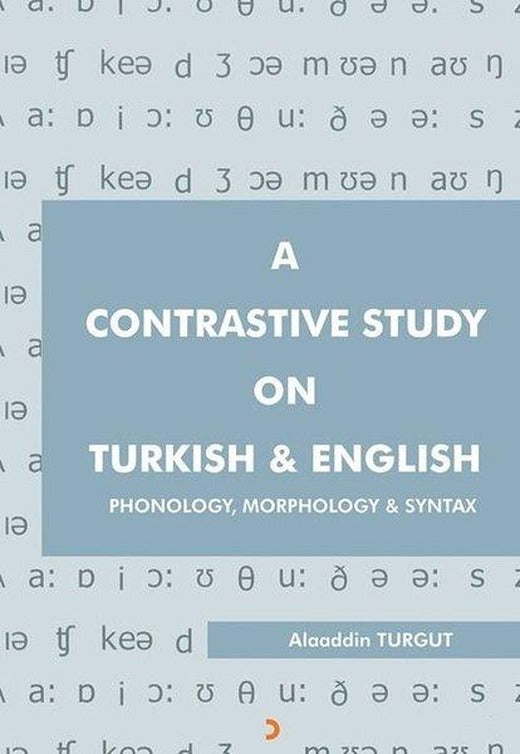 A Contrastive Study On Turkish and English: Phonology Morphonology and Syntax | Cinius (İnce Kapak)