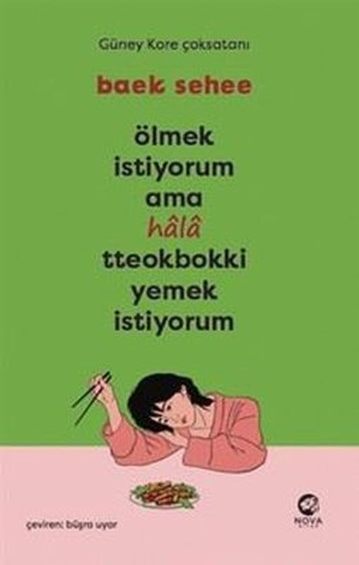 Ölmek İstiyorum Ama Hala Tteokbokki Yemek İstiyorum | Nova Kitap (İnce Kapak)