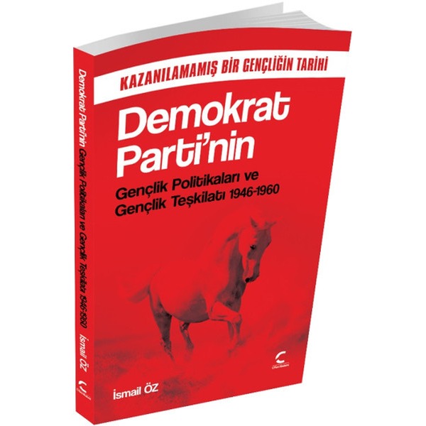 Demokrat Parti'nin Gençlik Politikaları ve Gençlik Teşkilatı 1946 1960