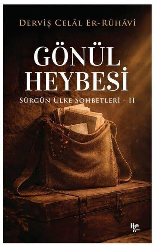 Gönül Heybesi - Sürgün Ülke Sohbetleri 2 | Halk Kitabevi (İnce Kapak)