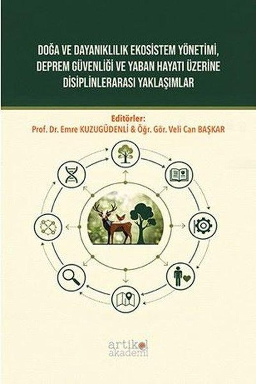 Doğa ve Dayanıklılık Ekosistem Yönetim Deprem Güvenliği ve Yaban Hayatı Üzerine Disiplinlerarası Ya | Artikel Akademi (İnce Kapak)