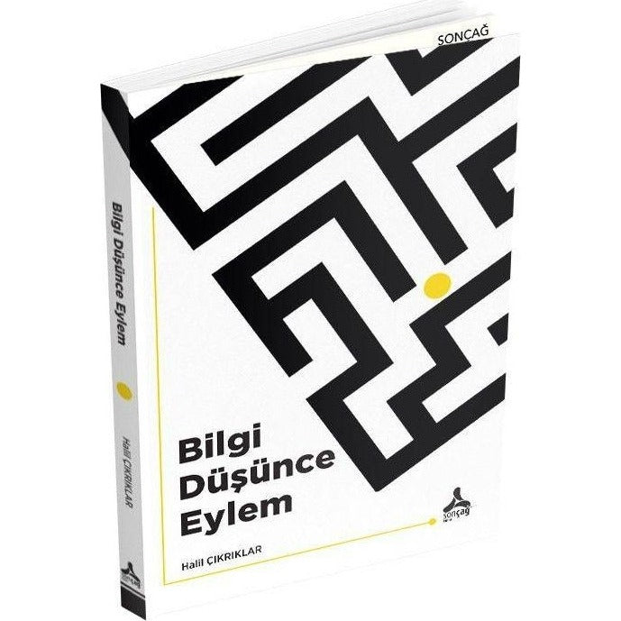 Bilgi Düşünce Eylem | Sonçağ Yayınları (Ciltsiz)