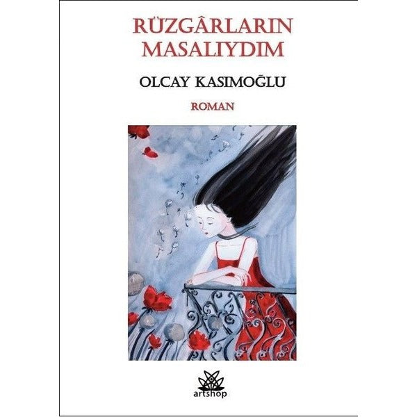 Rüzgarların Masalıydım | Artshop Yayıncılık (İnce Kapak)