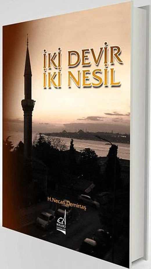İki Devir İki Nesil | Boğaziçi Yayınları (Ciltsiz)