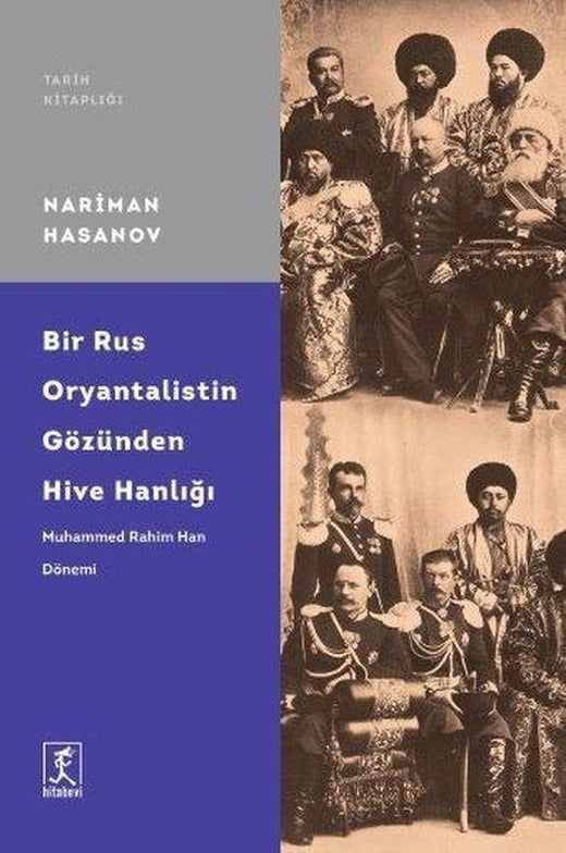 Bir Rus Oryantalistin Gözünden Hive Hanlığı | Hitabevi (İnce Kapak)