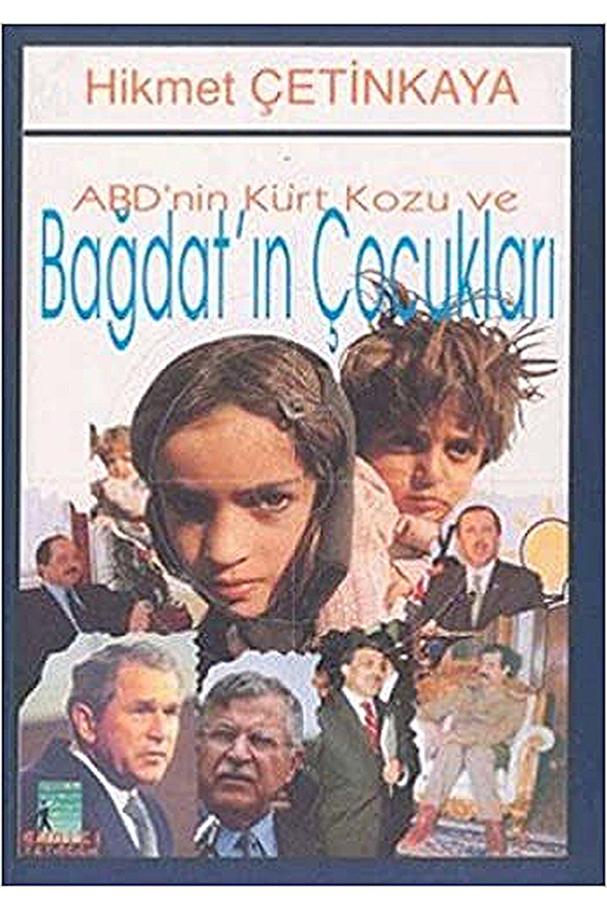 Abd'Nin Kürt Kozu Ve Bağdat'In Çocukları /Hikmet Çetinkaya - Hikmet Çetinkaya kitap kapağı