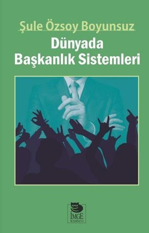 Dünyada Başkanlık Sistemleri | İmge Kitabevi (İnce Kapak)