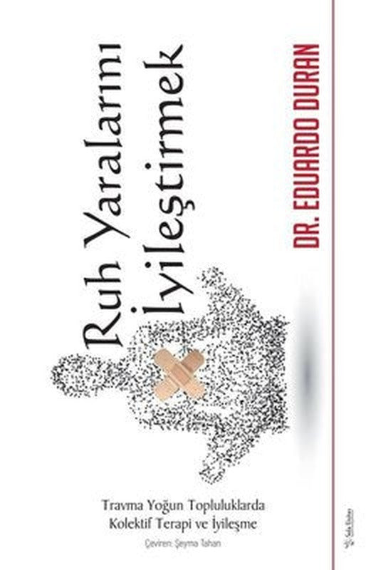 Ruh Yaralarını İyileştirmek - Travma Yoğun Topluluklarda Kolektif Terapi ve İyileşme | Sola Unitas