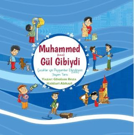 Hz. Muhammed (s.a.a.) Gül Gibiydi