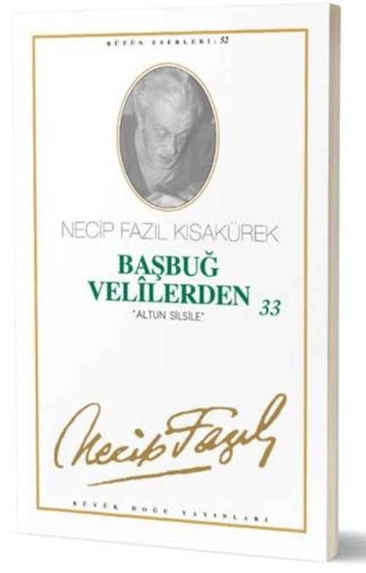 Başbuğ Velilerden 33 : 44 - Necip Fazıl Bütün Eserleri