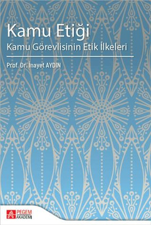 Kamu Etiği Kamu Görevlisinin Etik İlkeleri