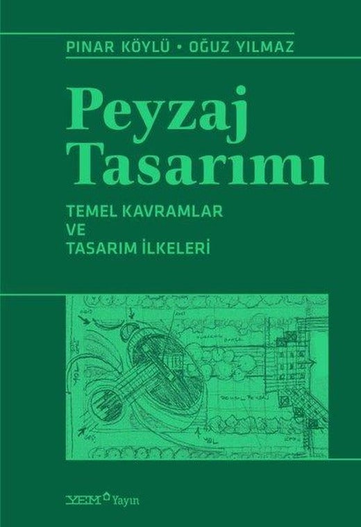 Peyzaj Tasarımı - Temel Kavramlar ve Tasarım İlkeleri | YEM Yayın (İnce Kapak)