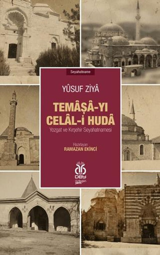 Temaşa-yı Celal-i Huda: Yozgat ve Kırşehir Seyahatnamesi