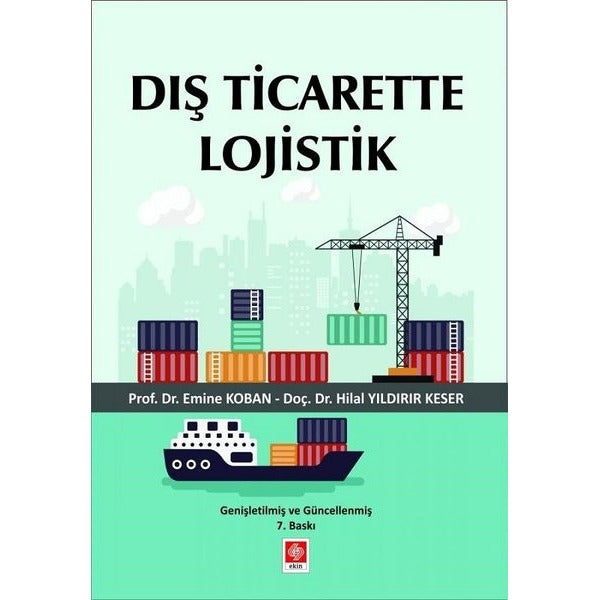 Dış Ticarette Lojistik | Ekin Basım Yayın (İnce Kapak)