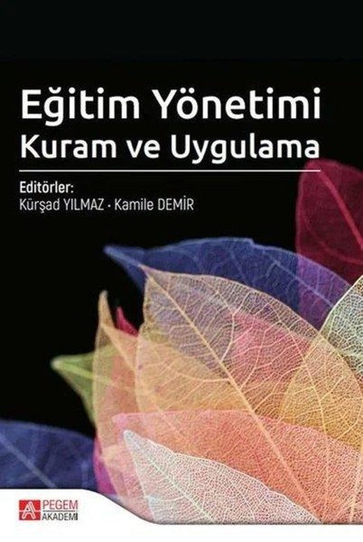 Eğitim Yönetimi Kuram ve Uygulama | Pegem Akademi Yayıncılık (İnce Kapak)