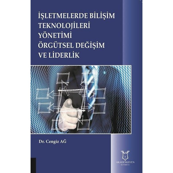 İşletmelerde Bilişim Teknolojileri Yönetimi Örgütsel Değişim ve Liderlik