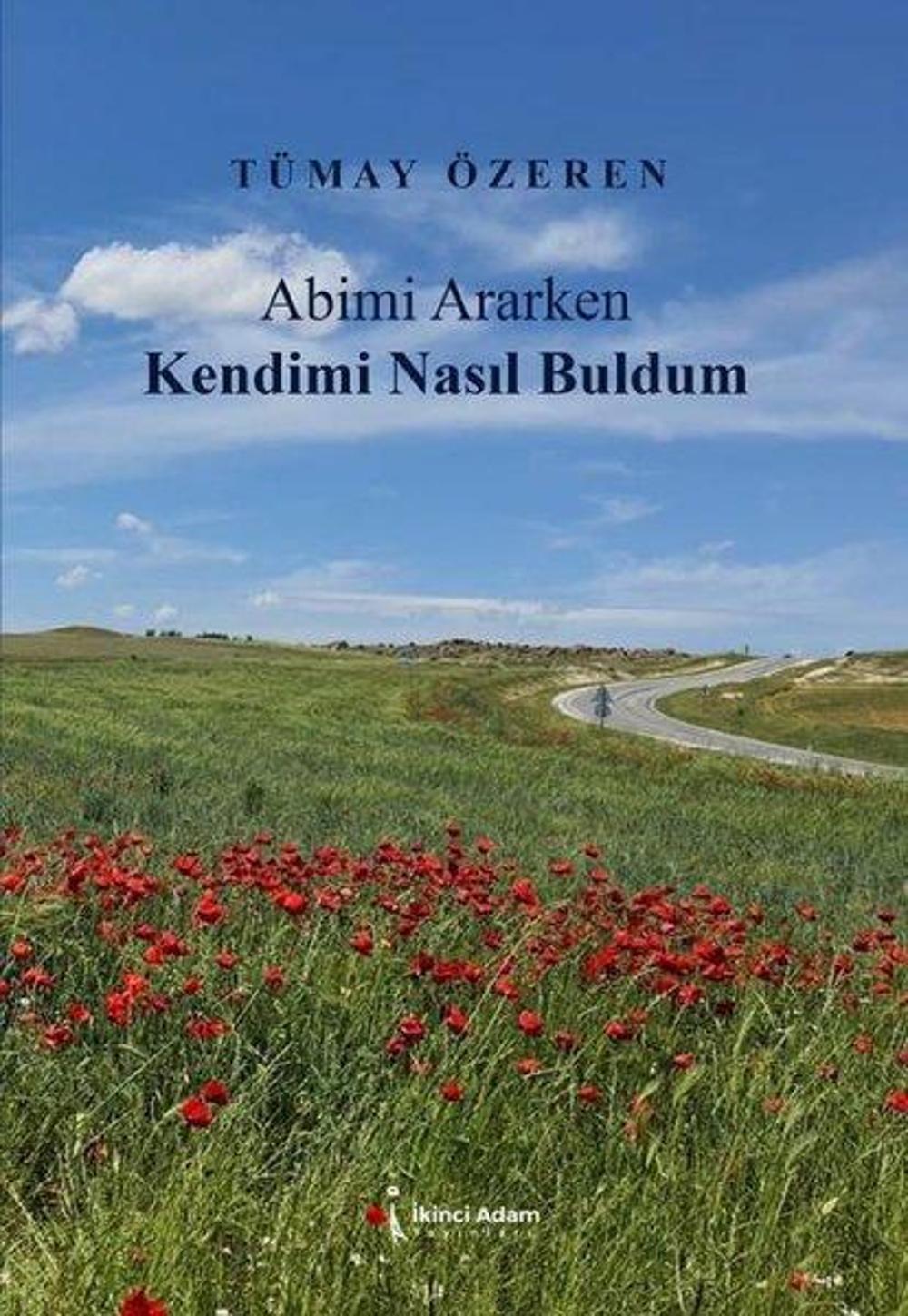 Abimi Ararken Kendimi Nasıl Buldum | İkinci Adam Yayınları