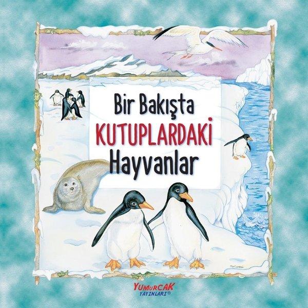 Bir Bakışta Kutuplardaki Hayvanlar | Yumurcak Yayınları (İnce Kapak)  - Resim 1