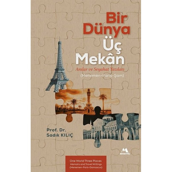 Bir Dünya Üç Mekan: Anılar ve Seyahat Yazıları (Menemen - Paris - Şam) | Meneviş Yayınları (İnce Kapak)