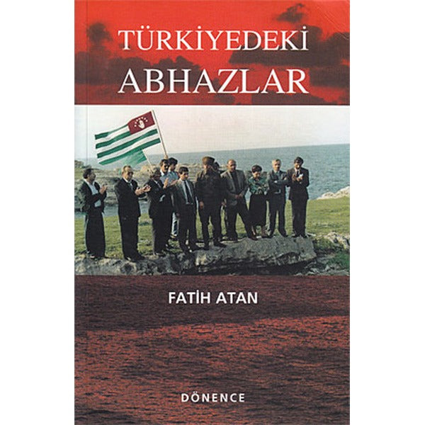 Türkiye'deki Abhazlar | Dönence Basım ve Yayın Hizmetleri