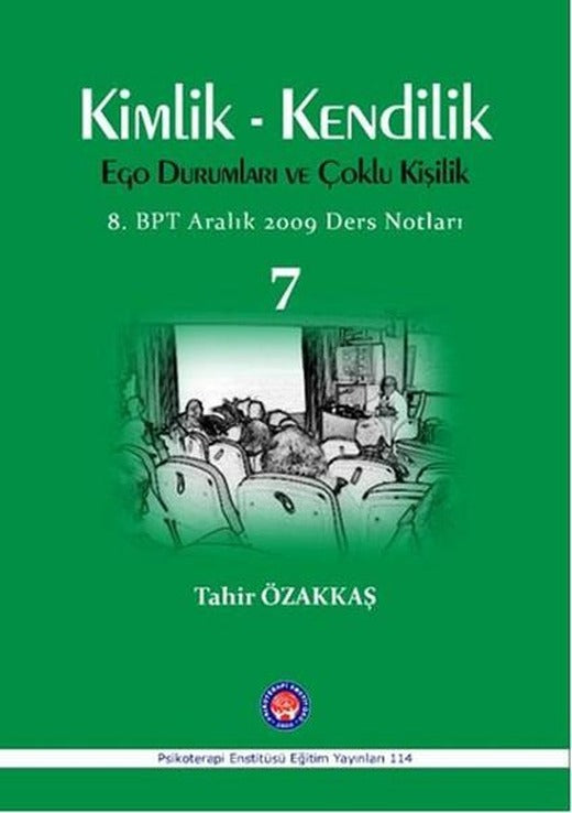 Kimlik - Kendilik Ego Durumları ve Çoklu Kişilik - 7 | Psikoterapi Enstitüsü (İnce Kapak)