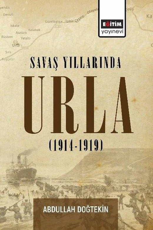 Savaş Yıllarında Urla (1914 - 1919) | Eğitim Yayınevi (İnce Kapak)