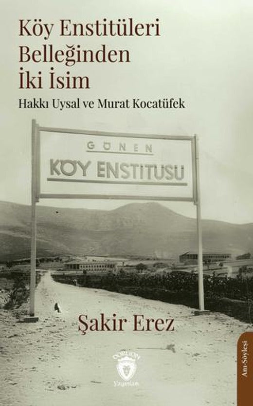Köy Enstitüleri Belleğinden İki İsim | Dorlion Yayınları (Ciltsiz)
