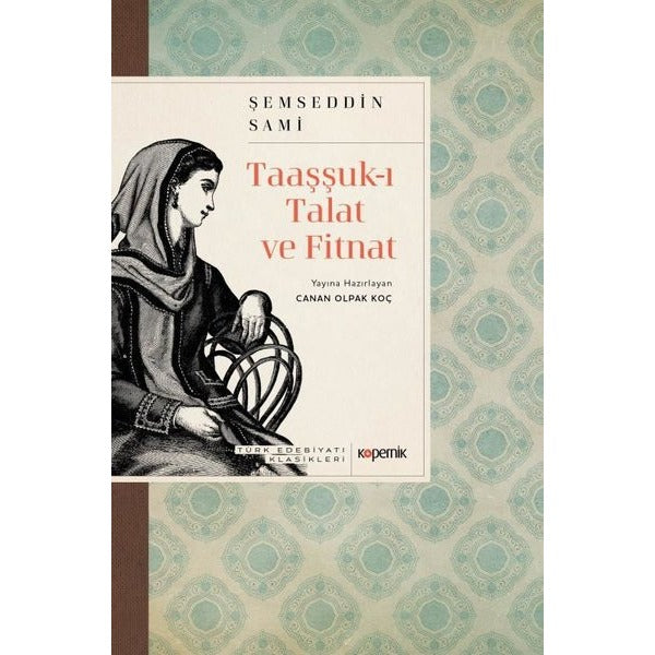 Taaşşuk-ı Talat ve Fitnat - Türk Edebiyatı Klasikleri | Kopernik Kitap (İnce Kapak)