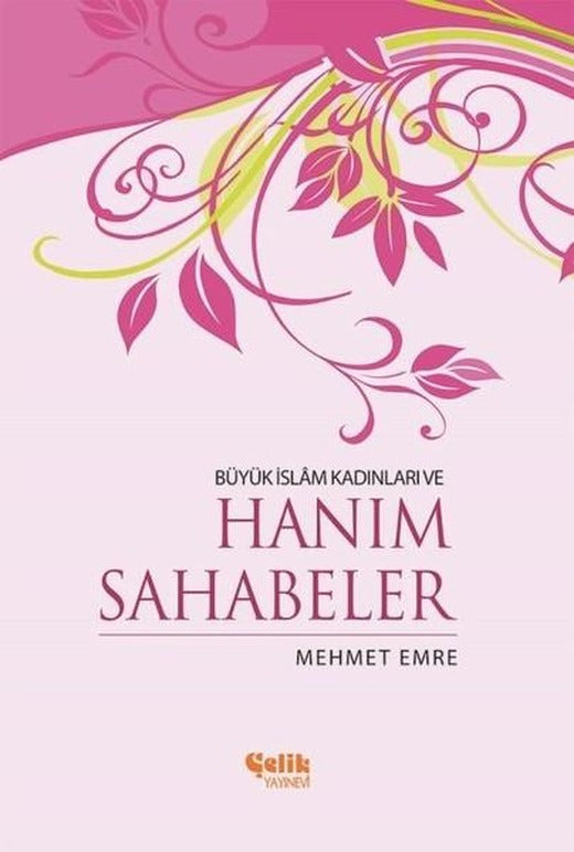 Büyük İslam Kadınları ve Hanım Sahabeler | Çelik Yayınevi (e-Kitap)