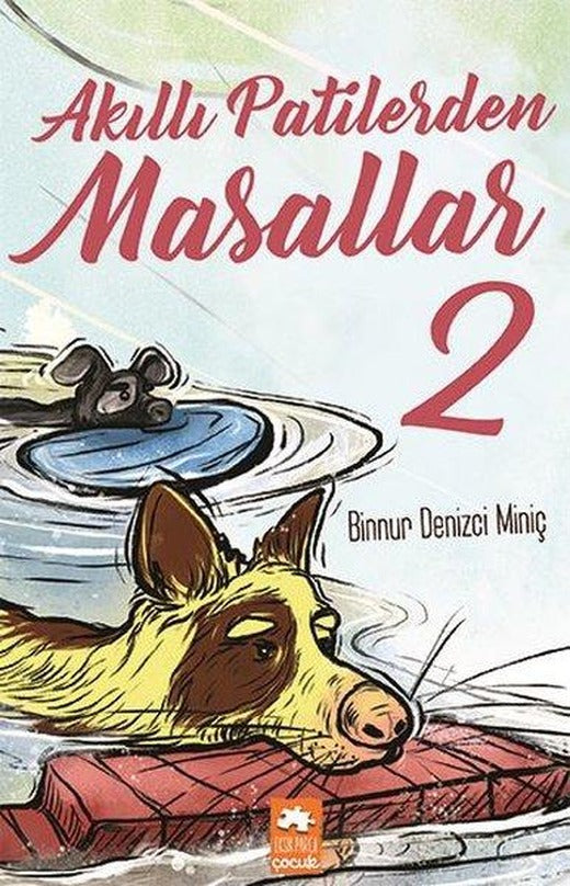 Akıllı Patilerden Masallar - 2 | Eksik Parça Yayınları (İnce Kapak)
