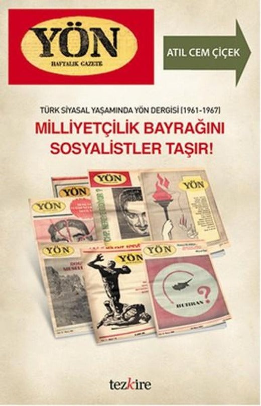 Türk Siyasal Yaşamında Yön Dergisi - Milliyetçilik Bayrağını Sosyalistler Taşır! | Tezkire Yayınları (İnce Kapak)