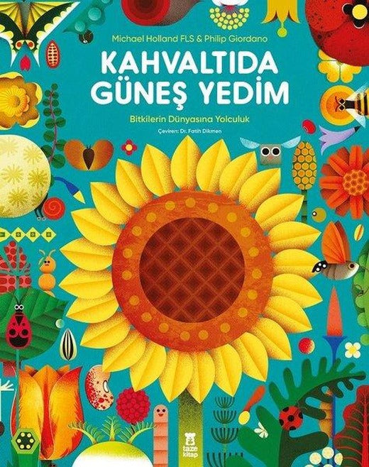Kahvaltıda Güneş Yedim - Bitkilerin Dünyasına Yolculuk | Taze Kitap (Ciltli)