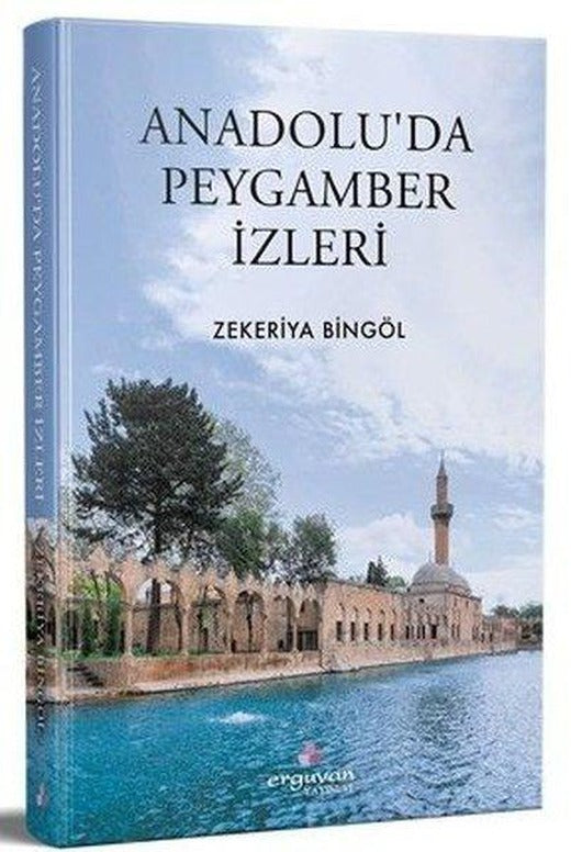 Anadolu'da Peygamber İzleri | Erguvan Yayınları (İnce Kapak)