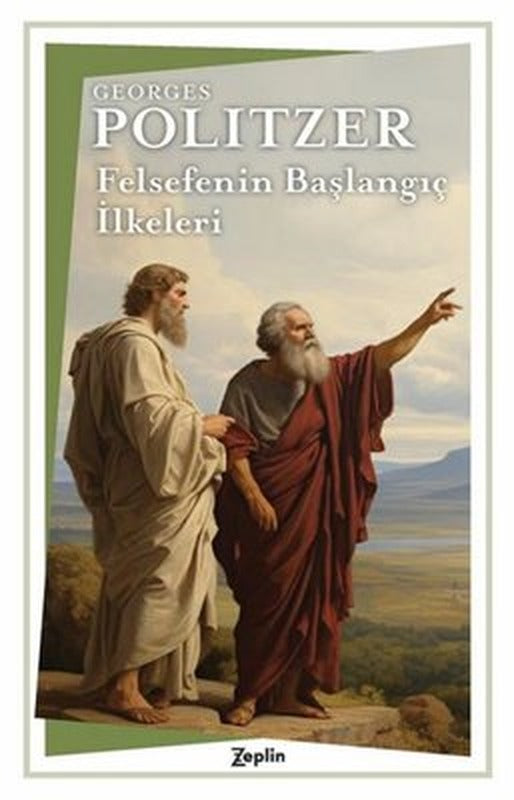 Felsefenin Başlangıç İlkeleri | Zeplin Kitap (İnce Kapak )