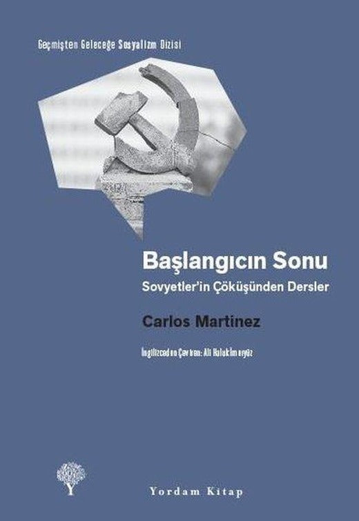Başlangıcın Sonu - Sovyetler'in Çöküşünden Dersler | Yordam Kitap (İnce Kapak)